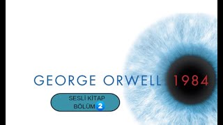 1984  George Orwell  Sesli Kitap  Bölüm 2 [upl. by Turne119]