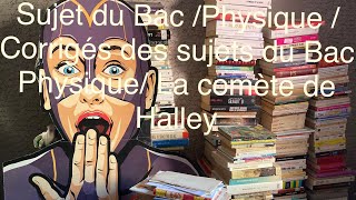 Corrigés des sujets du Bac Physique La comète de Halley Partie 2  partie 1 questions [upl. by Bayard]