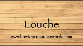 How To Pronounce Louche  How To say Louche New Video [upl. by Shepperd]