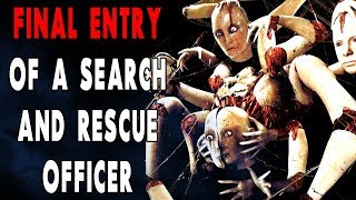 quotFinal Entry from a Search and Rescue Officerquot  CreepyPasta Storytime [upl. by Victory19]