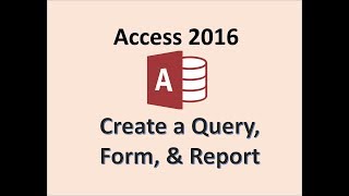 Access 2016  Create a Query Report amp Form  How to Make Queries Reports Forms in Microsoft Tutorial [upl. by Eneri]