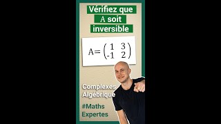 Vérifier quune matrice est inversible avec le déterminant Exercices corrigés  Maths expertes [upl. by Gilmour]