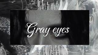 ✩  gray eyes [upl. by Irodim]