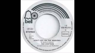 The Drifters  Dont Cry On The Weekend  1975  45 RPM [upl. by Grefer759]