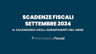 Scadenze fiscali settembre 2024 il calendario degli adempimenti del mese per privati e partite IVA [upl. by Annel947]