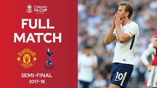 FULL MATCH  Manchester United vs Tottenham Hotspur  SemiFinal Emirates FA Cup 1718 [upl. by Borries319]