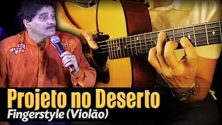 🎵 Projeto no Deserto  Voz da Verdade Violão SOLO Fingerstyle by Rafael Alves [upl. by Kirstin747]