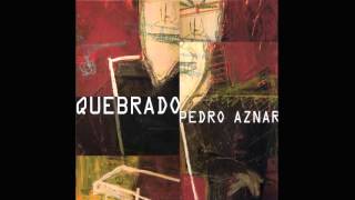 Pedro Aznar  Claroscuro [upl. by Strauss144]