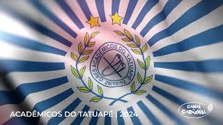 Acadêmicos do Tatuapé 2024 [upl. by Aimar622]