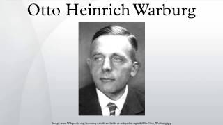 Otto Heinrich Warburg [upl. by Rodrich445]