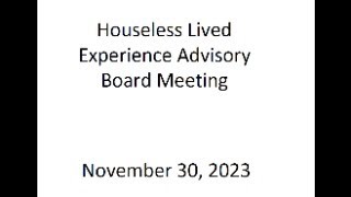 Houseless Lived Experience Advisory Board Meeting [upl. by Xyno848]