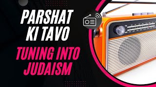 Parshat Ki Tavo 2023 How Do I Tune Into My Judaism  Ki Tavo [upl. by Geffner]