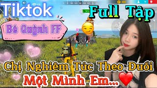 Tik Tok Free Fire  Phim ngắn Chị Nghiêm Túc Theo Đuổi một mình em ”FULL Tập  Bé Quỳnh FF [upl. by Naujak]