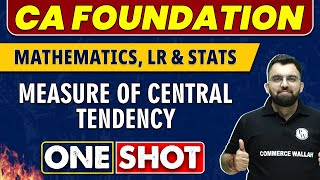 Measure Of Central Tendency in One Shot  CA Foundation  Maths LR amp Stats 🔥 [upl. by Revart74]