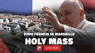 LIVE  Pope Francis in Marseille  Holy Mass  September 23rd 2023 [upl. by Narol917]