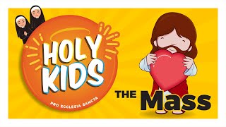 HOLY KIDS Eucharist Series  E2 The Mass [upl. by Eneryc765]