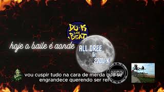 All Dree  Hoje o baile é Aonde  feat 27Duk MHITSRecordsDuknosbeats [upl. by Ann]