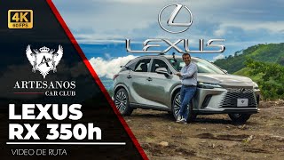 Lexus RX350h 2023  Prueba de ruta  Artesanos Car Club [upl. by Sheaff]