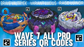 BRAVE VALTRYEK RAGE LUINOR VARIANT LUCIUS WAVE 7 PRO SERIES ALL QR CODES BEYBLADE BURST APP [upl. by Enyahs]