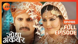 Jodha ने पीया विष Akbar को बचाने के लिए  Jodha Akbar  Full Ep 165  ZEE TV [upl. by Ellitnahc196]