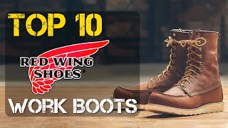 Top 10 Best Red Wing Work Boots [upl. by Dnalyram277]