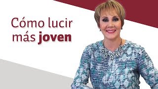 ¿Cómo lucir 10 años más joven [upl. by Erinna]