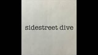 Sidestreet Dive  Piece of Mine [upl. by Laekcim]