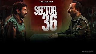 Sector 36 Review Vikrant Masseys Film Is Too Haywire To Be A HardHitting Chronicle [upl. by Mmada857]