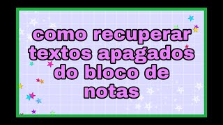 como recuperar textos apagados do bloco de notas [upl. by Verena]