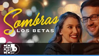 Sombras Los Betas  Video [upl. by Enilrae]