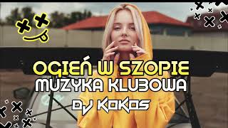 đź”Ą OGIEĹ W SZOPIE đź”Ą MUZYKA KLUBOWA đźŤ NAJLEPSZE KLUBOWE HITY âśď¸Ź WRZESIEĹ 2022 DJ KOKOS MIX [upl. by Koral]