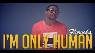 Florocka  Im Only Human Official Video [upl. by Rehotsirhc]