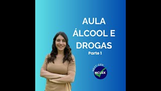 Aula Nextgen NCLEX para enfermeiros  Abuso de álcool e drogas parte 1 [upl. by Dorise]