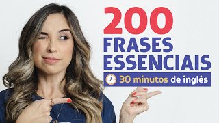 200 FRASES ESSENCIAIS EM INGLÊS  30 minutos de prática iniciantes  intermediário [upl. by Asa]