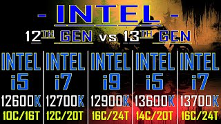 i5 13600K vs i7 13700K vs i5 12600K vs i7 12700K vs i9 12900K  12TH GEN vs 13TH GEN [upl. by Acinomed110]