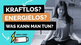 Kraftlos und energielos Was kann man gegen Müdigkeit tun  Energielosigkeit bekämpfen [upl. by Phaedra]