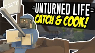 CATCH amp COOK  Unturned Life Roleplay 101 [upl. by Deeas]