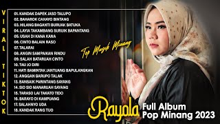 Rayola Full Album 2023  Kandak Dapek Jaso Talupo  Pop Minang Hits Terbaik Saat Ini [upl. by Yluj193]