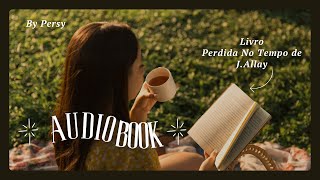 AUDIOBOOK Perdida no Tempo Capítulo 17 E 18 [upl. by Muffin]