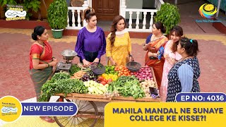 NEW Ep 4036  Mahila Mandal Ne Sunaye College Ke Kisse I Taarak Mehta Ka Ooltah Chashmah [upl. by Erual219]