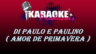 DI PAULLO E PAULINO  AMOR DE PRIMAVERA  KARAOKE [upl. by Gnay]