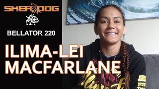 IlimaLei MacFarlane Talks Bellator 220 Meeting Canelo Alvarez amp Weight Cut Challenges [upl. by Aihseken456]