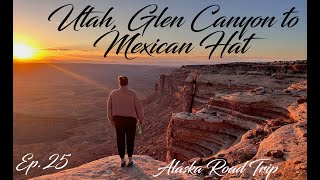 Ep 25 ⁨Glen Canyon to Mexican Hat [upl. by Griffy230]