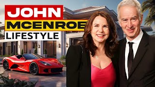 John McEnroe BILLIONAIRE Lifestyle Net worth and Wife [upl. by Esinej]