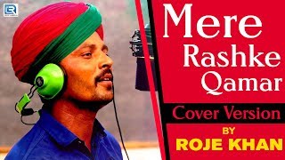 Mere Rashke Qamar  Roje Khan  RELOADED  FULL HD VIDEO  2017 Popular Song  RDC Gujarati [upl. by Aissatsana147]