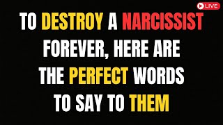 🔴To Destroy A Narcissist Forever Here Are The Perfect Words To Say To Them  NPD [upl. by Nytsirt]