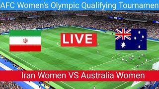 Iran Women VS Australia Women Live Football match  AFC Womens Olympic Qualifying Tournamen live [upl. by Whipple122]