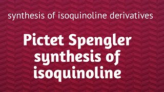 Pictet spengler synthsis with mechanism of isoquinoline [upl. by Airdna]