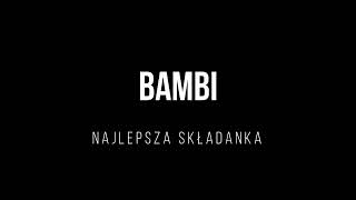 ❤️BAMBI  NAJLEPSZA SKŁADANKA❤️ [upl. by Aehsila]