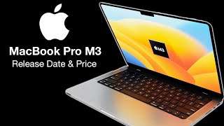 MacBook Pro M3 Release Date and Price  NEW DESIGN AND SPECS REVEALED [upl. by Setiram]